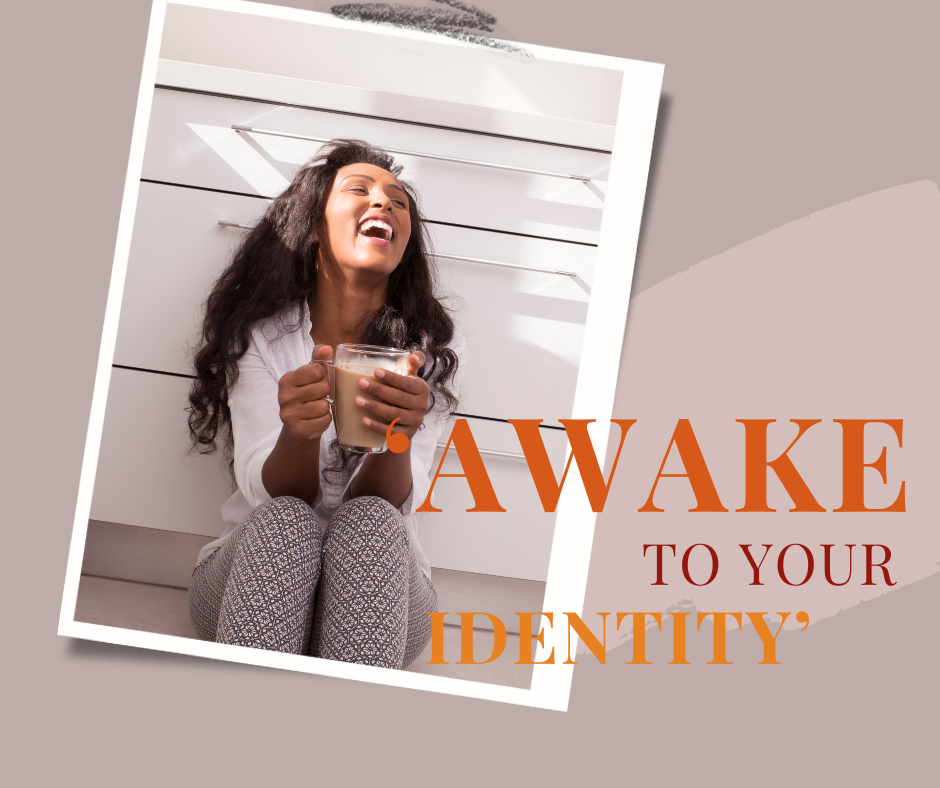 Awake to Your Identity